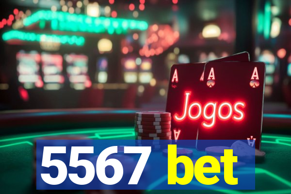 5567 bet